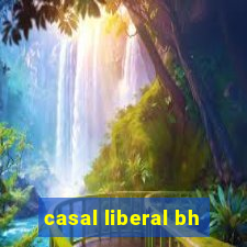 casal liberal bh